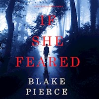 If She Feared (A Kate Wise Mystery—Book 6) - Blake Pierce - Hörbuch