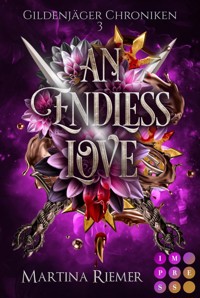 An Endless Love (Gildenjäger Chroniken 3) - Martina Riemer - E-Book