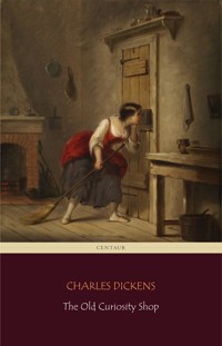The Old Curiosity Shop (Centaur Classics) - Charles Dickens. - E-Book