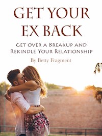 Get Your Ex Back - Betty Fragment - E-Book