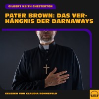 Pater Brown: Das Verhängnis der Darnaways - Gilbert Keith Chesterton - Hörbuch
