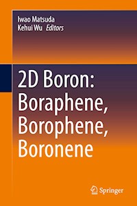 2D Boron: Boraphene, Borophene, Boronene -  - E-Book