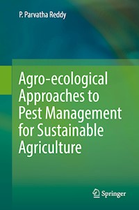 Agro-ecological Approaches to Pest Management for Sustainable Agriculture - P.Parvatha Reddy - E-Book