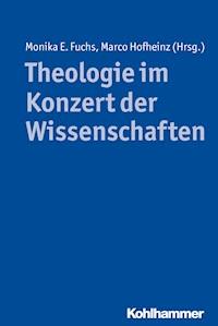 Theologie im Konzert der Wissenschaften - - E-Book