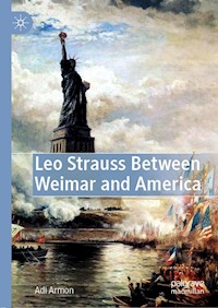Leo Strauss Between Weimar and America - Adi Armon - E-Book