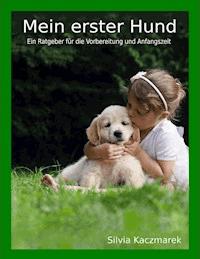 Mein erster Hund - Silvia Kaczmarek - E-Book