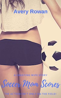 Soccer Mom Scores - Avery Rowan - E-Book