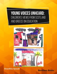 Young Voices Unheard: Children’s Views from Scotland and Greece on Education - Evanthia Synodi - E-Book