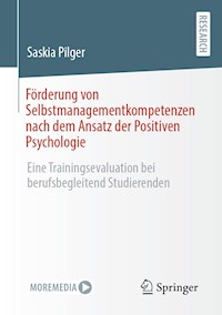 Förderung von Selbstmanagementkompetenzen nach dem Ansatz der Positiven Psychologie - Saskia Pilger - E-Book