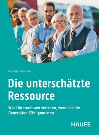 Die unterschätzte Ressource - Michael Hans Hahl - E-Book