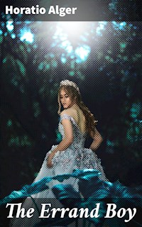 The Errand Boy - Horatio Alger - E-Book