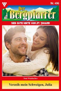 Verzeih mein Schweigen, Julia - Toni Waidacher - E-Book