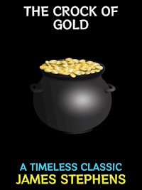 The Crock of Gold - James Stephens - E-Book