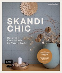 Skandi-Chic – Das große Kreativbuch im Nature Look - Angelika Putz - E-Book
