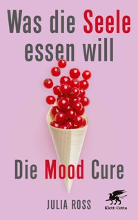 Was die Seele essen will - Julia Ross - E-Book