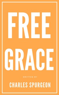 Free Grace - C.H. Spurgeon - E-Book