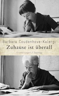 Zuhause ist überall - Barbara Coudenhove-Kalergi - E-Book