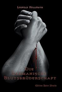 Die germanische Blutsbrüderschaft - Leopold Hellmuth - E-Book