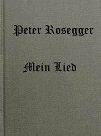 Mein Lied - Rosegger, Peter - kostenlos E-Book