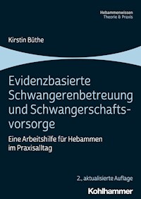Evidenzbasierte Schwangerenbetreuung und Schwangerschaftsvorsorge - Kirstin Büthe - E-Book