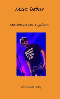 Musiktexte aus 35 Jahren - Marc Debus - E-Book