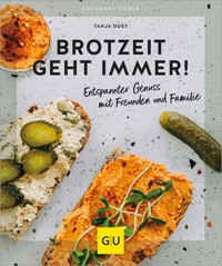 Brotzeit geht immer! - Tanja Dusy - E-Book