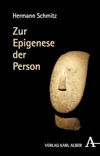 Zur Epigenese der Person - Hermann Schmitz - E-Book