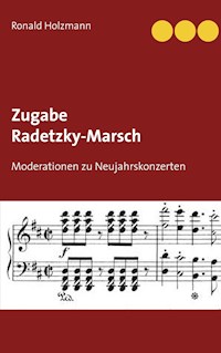 Zugabe Radetzky-Marsch - Ronald Holzmann - E-Book