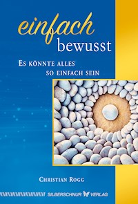 Einfach bewusst - Christian Rogg - E-Book