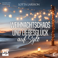 Weihnachtschaos und Liebesglück auf Sylt - Lotta Larsson - Hörbuch