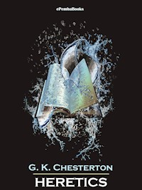 Heretics (Annotated) - G. K. Chesterton - E-Book