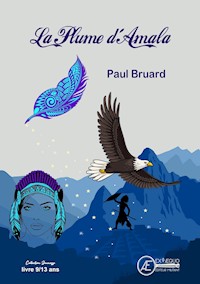 La Plume d'Amala - Paul Bruard - E-Book