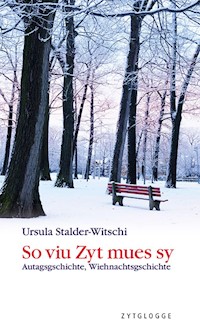 So viu Zyt mues sy - Ursula Stalder-Witschi - E-Book