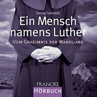 Ein Mensch namens Luther - Georg Gremels - Hörbuch