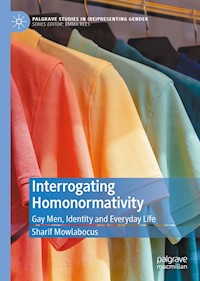 Interrogating Homonormativity - Sharif Mowlabocus - E-Book