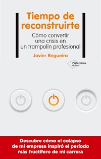 Tiempo de reconstruirte - Javier Regueira - E-Book