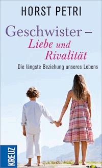 Geschwister - Liebe und Rivalität - Horst Petri - E-Book