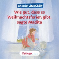Wie gut, dass es Weihnachtsferien gibt, sagte Madita - Astrid Lindgren - Hörbuch