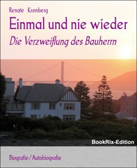 Einmal und nie wieder - Renate Kronberg - E-Book