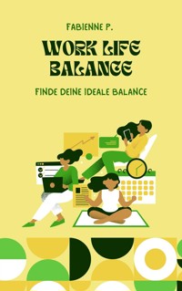 Work Life Balance - Fabienne P. - E-Book