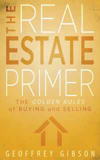 The Real Estate Primer - Geoffrey Gibson - E-Book