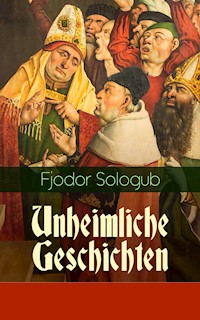 Unheimliche Geschichten - Fjodor Sologub - E-Book