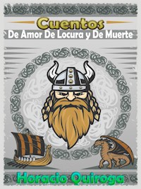 Cuentos de Amor de Locura y de Muerte - Horacio Quiroga - E-Book