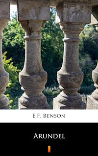 Arundel - E.F. Benson - E-Book