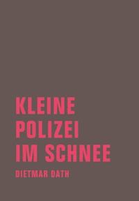 Kleine Polizei im Schnee - Dietmar Dath - E-Book