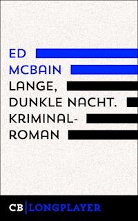 Lange, dunkle Nacht. Kriminalroman aus dem 87. Polizeirevier - Ed McBain - E-Book