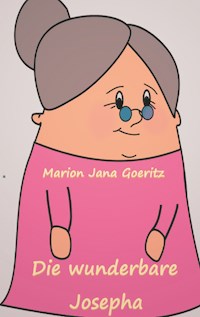 Die wunderbare Josepha - Marion Jana Goeritz - E-Book