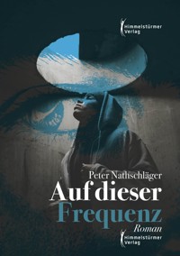 Auf dieser Frequenz - Peter Nathschläger - E-Book