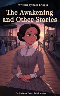 The Awakening and Other Stories - Kate Chopin - E-Book
