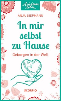 In mir selbst zu Hause - Anja Siepmann - E-Book